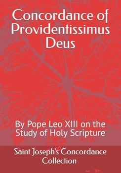 Paperback Concordance of Providentissimus Deus: By Pope Leo XIII on the Study of Holy Scripture Book