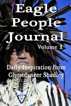 Paperback Eagle People Journal: Daily Inspiration from Ghostdancer Shadley Book