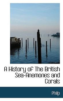 Paperback A History of the British Sea-Anemones and Corals Book