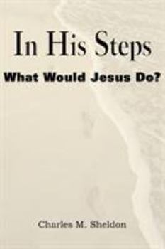 Paperback In His Steps, What Would Jesus Do? Book