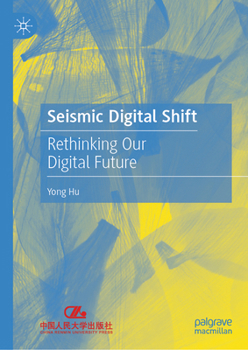 Hardcover Seismic Digital Shift: Rethinking Our Digital Future Book