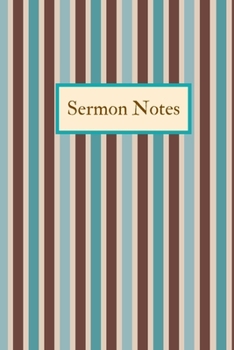 Sermon Notes: Inspirational Worship Journal for Bible Study, Sunday School, Devotional Study - 6x9, 120 page Brown and Teal Stripes Cover