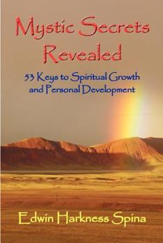 Paperback Mystic Secrets Revealed: 53 Keys to Spiritual Growth and Personal Development Book