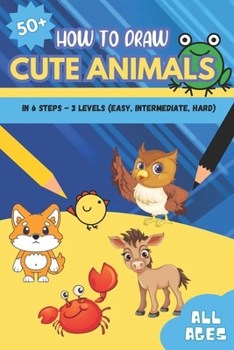Paperback How to draw cute animals: easy step by step for all ages Book