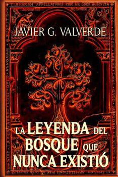 Paperback La leyenda del bosque que nunca existio [Spanish] Book