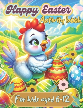 Paperback Happy Easter Activity Book for Kids Ages 6-12: For Boys Coloring Pages Mazes Worbook Game Gifts Ideas Book