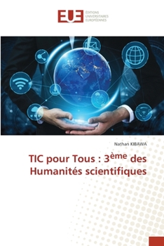 TIC pour Tous: 3ème des Humanités scientifiques (French Edition)