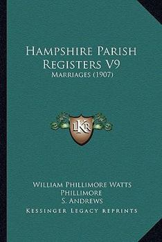 Paperback Hampshire Parish Registers V9: Marriages (1907) Book