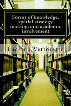 Paperback Forms of knowledge, spatial strategy making, and academic involvement: Some comments Book