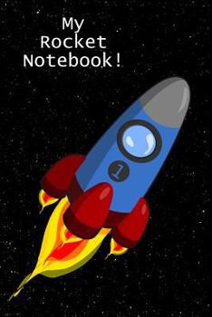 Paperback My Rocket Notebook!: Space and Rocket Themed Notebook Book