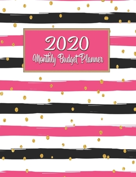 Monthly Budget Planner: DATED Large Annual Financial Personal Budget Planner And Tracker With Inspirational Quotes Hot Pink Black Stripe (2020 Budget Planning)