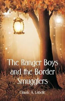 The Ranger Boys and the Border Smugglers - Book #3 of the Ranger Boys