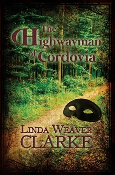 The Highwayman of Cordovia - Book #2 of the Rebel Series