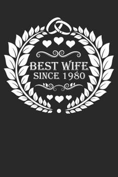 Best Wife Since 1980: Wife Gift Notebook, Wedding Anniversary Gift, Softcover (6x9 inches) with 120 Pages