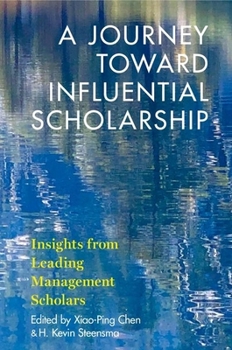 Hardcover A Journey Toward Influential Scholarship: Insights from Leading Management Scholars Book