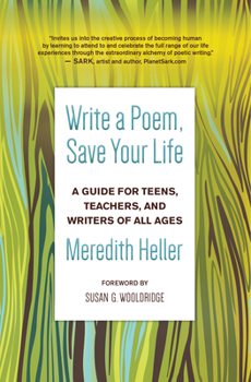 Paperback Write a Poem, Save Your Life: A Guide for Teens, Teachers, and Writers of All Ages Book