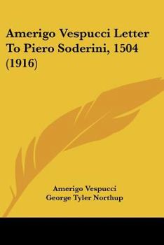 Paperback Amerigo Vespucci Letter To Piero Soderini, 1504 (1916) Book