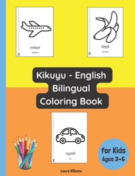 Kikuyu - English Bilingual Coloring Book for Kids Ages 3 - 6 (Bilingual Books for Children (English-Kikuyu))