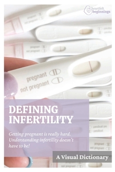 Paperback Defining Infertility: A Visual Dictionary Book