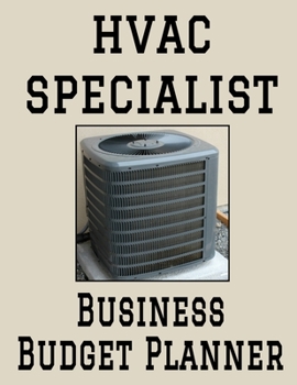 Paperback HVAC Specialist Business Budget Planner: 8.5" x 11" Professional Heating & A/C 12 Month Organizer to Record Monthly Business Budgets, Income, Expenses Book