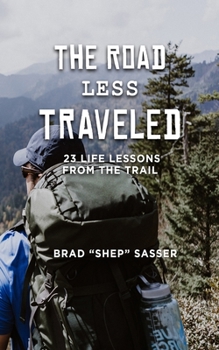 Paperback The Road Less Traveled: 23 Life Lessons from the Trail Book