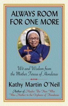 Always Room For One More: Wit and Wisdom from the Mother Teresa of Honduras (Sister Maria Rosa)