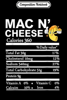 Composition Notebook: mac n cheese Thanksgiving Nutritional Facts Costume Matching  Journal/Notebook Blank Lined Ruled 6x9 100 Pages