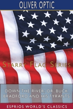 Down the River: Special Edition - Book #6 of the Starry Flag