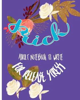 Paperback Prick: Adult Notebook To Write For Release Stress Book