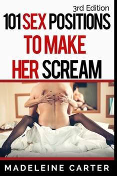 Paperback 101 Sex Positions to Make Her Scream! Book