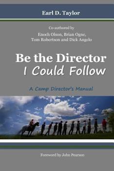 Paperback Be the Director I Could Follow: ...a Camp Director's Manual Book