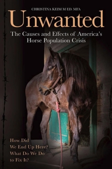 Paperback Unwanted: The Causes and Effects of America's Horse Population Crisis Book