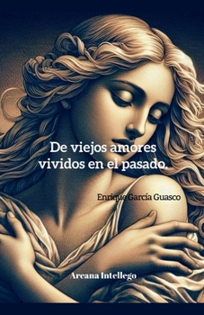 De viejos amores vividos en el pasado. (Poesía En DOS Vías) (Spanish Edition)