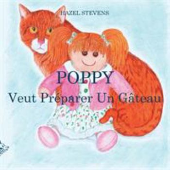 Paperback Poppy Veut Préparer Un Gâteau [French] Book
