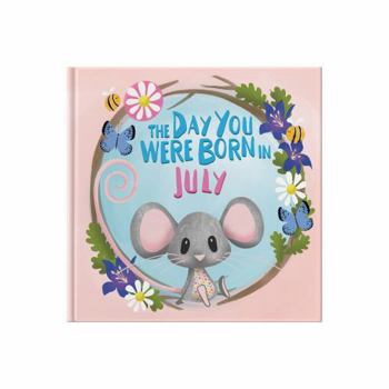 Hardcover The Day You Were Born In July: Gift book to celebrate the birth of a special little someone with facts for the child on their birth day. Book