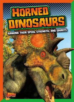 Library Binding Horned Dinosaurs: Ranking Their Speed, Strength, and Smarts Book