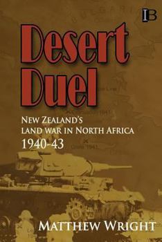 Paperback Desert Duel: New Zealand's land war in North Africa, 1940-43 Book