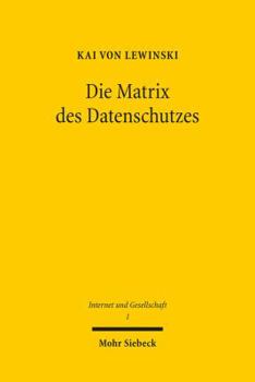 Paperback Die Matrix Des Datenschutzes: Besichtigung Und Ordnung Eines Begriffsfeldes [German] Book