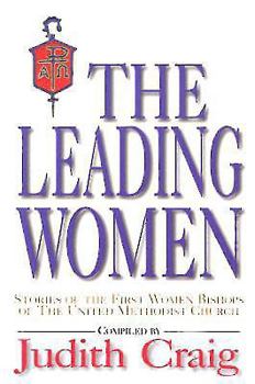 Paperback The Leading Women: Stories of the First Women Bishops of the United Methodist Church Book