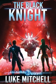 Paperback The Black Knight: An Arthurian Space Opera Adventure Book