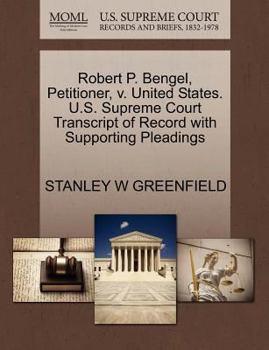 Paperback Robert P. Bengel, Petitioner, V. United States. U.S. Supreme Court Transcript of Record with Supporting Pleadings Book