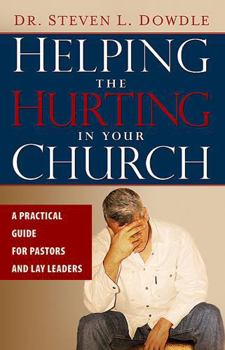 Paperback Helping the Hurting in Your Church: A Practical Guide to Pastors and Lay Leaders Book