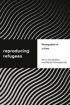 Hardcover Reproducing Refugees: Photographia of a Crisis Book