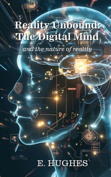 Paperback Reality Unbound - The Digital Mind (and the nature of reality) Book