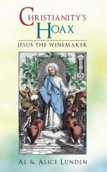 Paperback Christianity's Hoax: Jesus the Winemaker Book