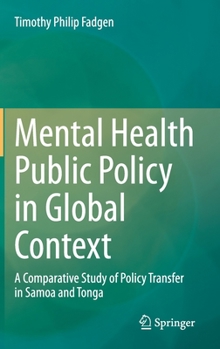 Hardcover Mental Health Public Policy in Global Context: A Comparative Study of Policy Transfer in Samoa and Tonga Book