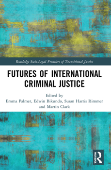 Paperback Futures of International Criminal Justice Book