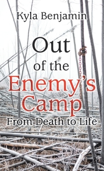 Hardcover Out of the Enemy's Camp: From Death to Life Book