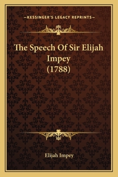 Paperback The Speech Of Sir Elijah Impey (1788) Book