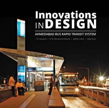 Paperback Innovations in Design: Ahmedabad Bus Rapid Transit System Book